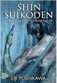 Shin Suikoden: Petualangan Baru Kisah Klasik Batas Air (Buku 1)
