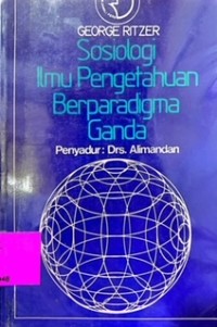 Sosiologi Ilmu Pengetahuan Berparadigma Ganda