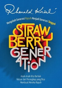 Strawberry Generation: Mengubah Generasi Rapuh MEnjadi Generasi Tangguh