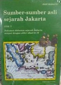 Sumber-Sumber Asli Sejarah Jakarta Jilid I