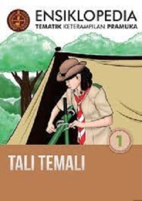 Ensiklopedia Tematik Keterampilan Pramuka: Tali Temali