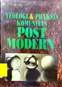 Teologi & Praksis Komunitas Post Modern