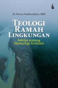 Teologi Ramah Lingkungan: Sekilas Tentang Ekoteologi Kristiani