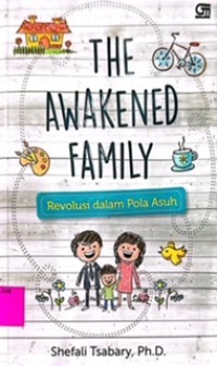 The Awakened Family: Revolusi dalam Pola Asuh