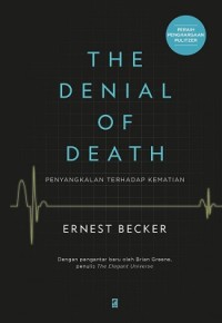 Image of The Denial of Death: Penyangkalan Terhadap Kematian