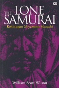 The Lone Samurai, Kehidupan Miyamoto Musashi
