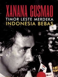 Xanana Gusmao: Timor Leste Merdeka, Indonesia Bebas