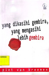 Yang dikasihi gembira, yang mengasihi lebih gembira