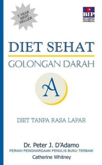 Diet Sehat Golongan Darah A; Diet Tanpa Rasa Lapar