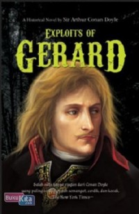 Exploits of Gerard (A Historical Novel by Sir ARthur Conan Doyle)