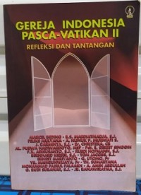 Gereja Indonesia Pasca-Vatikan II: Refleksi dan Tantangan