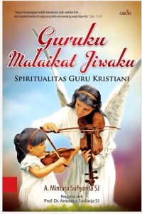 Guruku Malaikat Jiwaku: Spiritualitas Guru Kristiani