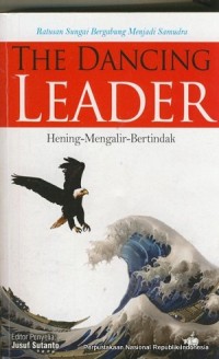 The Dancing Leader : Hening-Mengalir-Bertindak