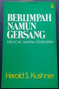 Berlimpah Namun Gersang: Melacak Makna Kehidupan