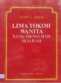 Lima Tokoh Wanita Yang Mengubah Sejarah