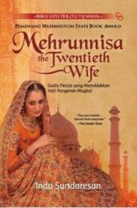 Mehrunnisa The Twentieth Wife: Gadis PErsia yang Menaklukkan Hati Pangeral Mughal