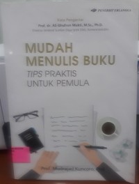 Mudah Menulis Buku: Tips Praktis Untuk Pemula