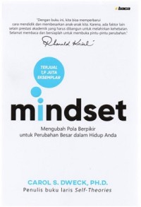 Mindset : Mengubah Pola Berpikir Untuk Perubahan Besar Dalam Hidup Anda