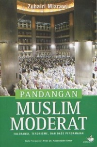 Pandangan Muslim Moderat : Toleransi, Terorisme dan Oase Perdamaian