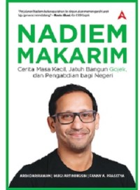 Nadiem Makarim: Cerita Masa Kecil, Jatuh Bangun Gojek, dan Pengabdian bagi Negeri