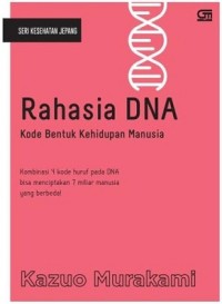 Rahasia DNA:  Kode Bentuk Kehidupan Manusia