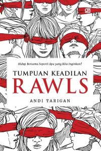 Tumpuan Keadilan Rawls: Hidup Bersama Seperti Apa Ynag Kita Inginkan?