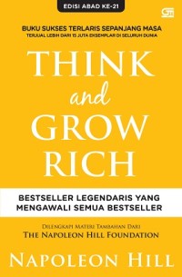 Think and Grow Rich, Edisi Abad ke-21: Bestseller Legendaris yang Mengawali Semua Bestseller