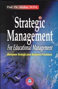 Strategic Management for Educational Management; Manajemen Strategik untuk Manajemen Pendidikan