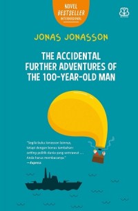 The Accidental Further Adventures Of The 100 Year Old Man
