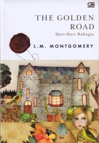 The Golden Road : Hari-Hari Bahagia