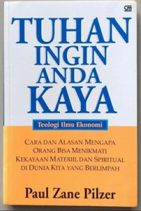 Tuhan Ingin Anda Kaya (Teologi Ilmu Ekonomi)