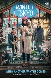 When Another Winter Comes: Behind The Scenes Winter in Tokyo, A Novella by Ilana Tan