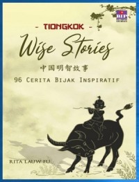 Tiongkok Wise Stories: 96 Cerita Bijak Inspiratif