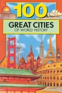 100 Great Cities Of World History