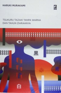 Tsukuru Tazaki Tanpa Warna dan Tahun Ziarahnya