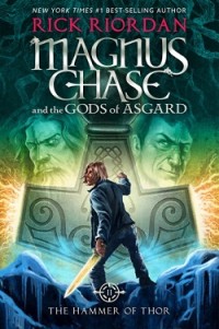 Image of Magnus Chase and The Gods of Asgard: The Hammer of Thor
