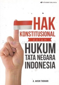 Hak Konstitusional dalam Hukum Tata Negara Indonesia