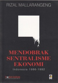 Mendobrak Sentralisme Ekonomi Indonesia 1986-1992