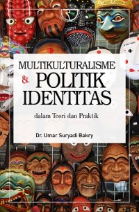Multikulturalisme & Politik Identitas dalam Teori dan Praktik