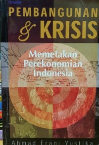 Pembangunan & Krisis, Memetakan Perekonomian Indonesia