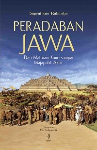 Peradaban Jawa : dari mataram kuno sampai majapahit akhir