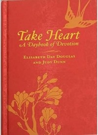 Take Heart A Daybook of Devotion