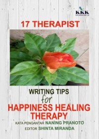 17 Therapist: Writing Tips for Happiness Healing Therapy: Seni Mencintai Diri Dengan Diksi