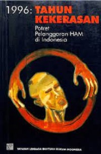 1996: Tahun Kekerasan (Potret Pelanggaran HAM di Indonesia)
