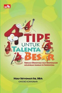 4 Tipe Untuk Talenta Besar (Sebuah Observasi Dan Eksperimen Golongan Darah di Indonesia)