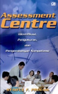 Assessment Centre, Identifikasi, Pengukuran, dan Pengembangan Kompetensi