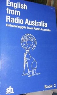 English from Radio Australia: Bahasa Inggris lewat Radio Australia (Book 1 & 2 )