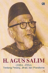 H. Agus Salim (1884-1954): Tentang Perang, Jihad, dan Pluralisme