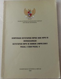 Himpunan Ketetapan MPRS dan MPR RI Berdasarkan Ketetapan MPR RI Nomor I/MPR/2003 Pasal 2 dan Pasal 4