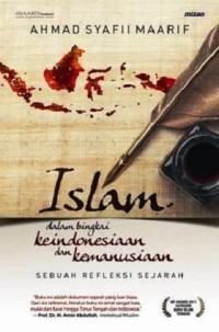 Islam Dalam Bingkai Keindonesiaan dan Kemanusiaan (sebuah refleksi sejarah)